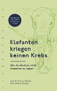 Elefanten kriegen keinen Krebs - Florian Überall, Andrea Überall