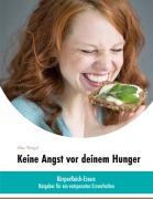 Cover-Bild zum Titel 'Keine Angst vor deinem Hunger' von 'Elke Weigel'