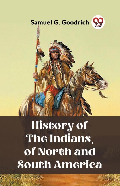 History of the Indians, of North and South America - Samuel G. Goodrich