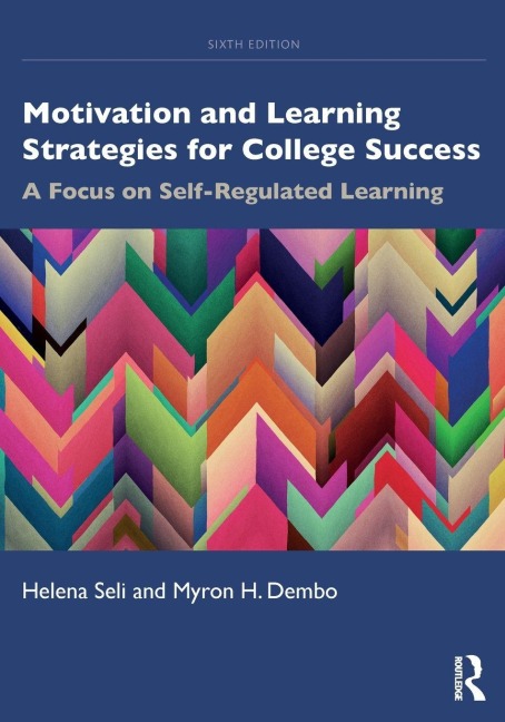 Motivation and Learning Strategies for College Success - Helena Seli