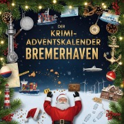 Cover-Bild zum Titel 'Der Krimi-Adventskalender Bremerhaven' von 'Jonas Meier'