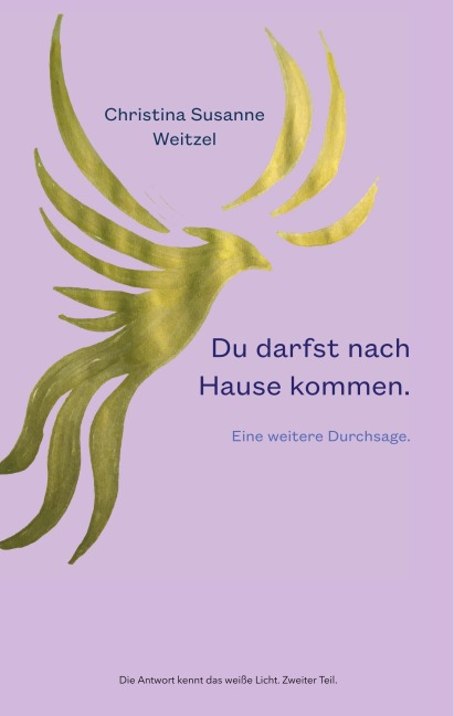 Du darfst nach Hause kommen. - Christina Susanne Weitzel