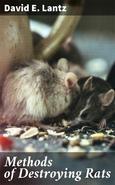 Methods of Destroying Rats - David E. Lantz