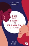 Als die Stadt in Flammen stand - Kimberly Jones, Gilly Segal