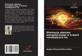 Cover-Bild zum Titel 'Eliminacja ubóstwa energetycznego w krajach rozwijaj¿cych si¿' von 'Magdy Mohamed Niazy Abdou'