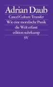 Cover-Bild zum Titel 'Cancel Culture Transfer' von 'Adrian Daub'