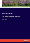 Life of Gregory the Seventh - M. Abel Francois Villemain