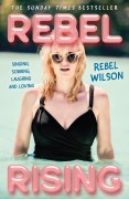 Cover-Bild zum Titel 'Rebel Rising' von 'Rebel Wilson'