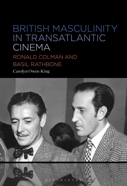 British Masculinity in Transatlantic Cinema - Carolyn Owen-King