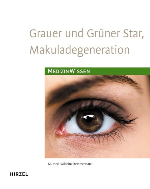 Grauer  und Grüner Star, Makuladegeneration - Wilhelm Stemmermann