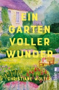 Cover-Bild zum Titel 'Ein Garten voller Wunder' von 'Christiane Wolter'