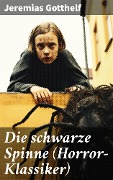 Cover-Bild zum Titel 'Die schwarze Spinne (Horror-Klassiker)' von 'Jeremias Gotthelf'