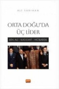 Cover-Bild zum Titel 'Orta Doguda Üc Lider;Bin Ali, Kaddafi, Mübarek' von 'Ali Sarihan'