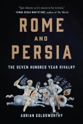 Rome and Persia - Adrian Goldsworthy