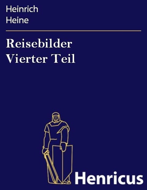 Reisebilder Vierter Teil - Heinrich Heine