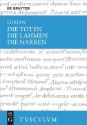 Cover-Bild zum Titel 'Die Toten / Die Lahmen / Die Narren' von 'Lukian'