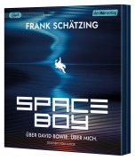 Cover-Bild zum Titel 'Spaceboy. Über David Bowie. Über mich.' von 'Frank Schätzing'