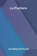 Cover-Bild zum Titel 'La Puchera' von 'José María de Pereda'