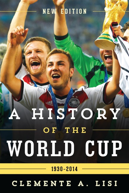 A History of the World Cup - Clemente A. Lisi