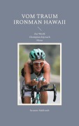 Cover-Bild zum Titel 'Vom Traum Ironman Hawaii' von 'Susanne Mahlstedt'