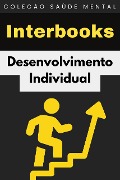 Cover-Bild zum Titel 'Desenvolvimento Individual (Coleção Saúde Mental, #3)' von 'Interbooks'