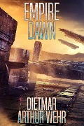 Empire Dawn (Road To Empire, #1) - Dietmar Arthur Wehr