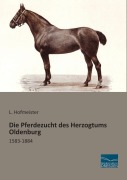 Cover-Bild zum Titel 'Die Pferdezucht des Herzogtums Oldenburg' von 'L. Hofmeister'