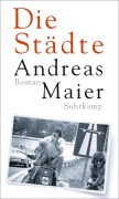 Cover-Bild zum Titel 'Die Städte' von 'Andreas Maier'