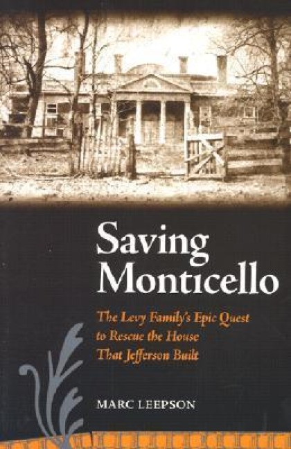 Saving Monticello - Marc Leepson