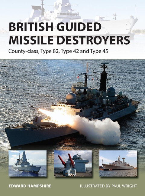 British Guided Missile Destroyers - Edward Hampshire