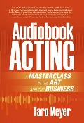 Cover-Bild zum Titel 'Audiobook Acting: A Masterclass in the Art and the Business' von 'Taro Meyer'