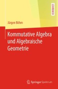 Cover-Bild zum Titel 'Kommutative Algebra und Algebraische Geometrie' von 'Jürgen Böhm'