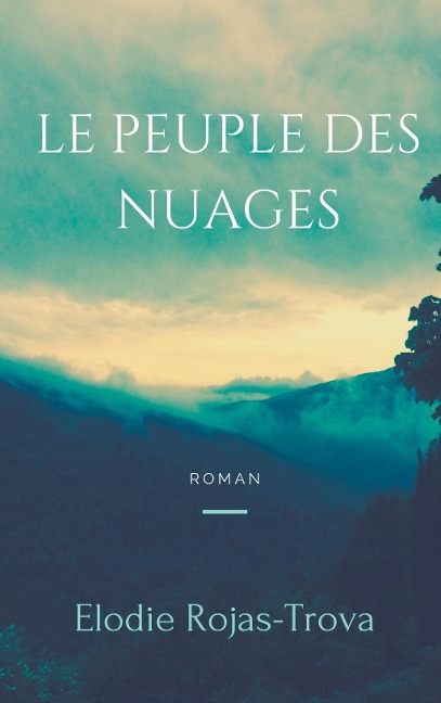Le peuple des nuages - Elodie Rojas-Trova