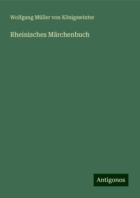 Rheinisches Märchenbuch - Wolfgang Müller von Königswinter