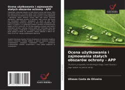 Cover-Bild zum Titel 'Ocena u¿ytkowania i zajmowania sta¿ych obszarów ochrony - APP' von 'Ulisses Costa de Oliveira'
