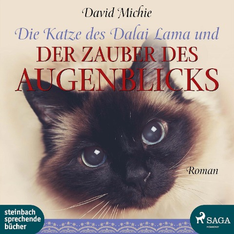 Die Katze des Dalai Lama und der Zauber des Augenblicks (Ungekürzt) - David Michie