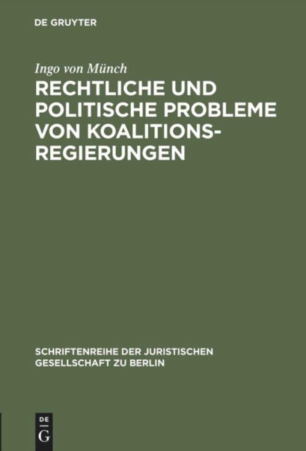 Rechtliche und politische Probleme von Koalitionsregierungen - Ingo Von Münch