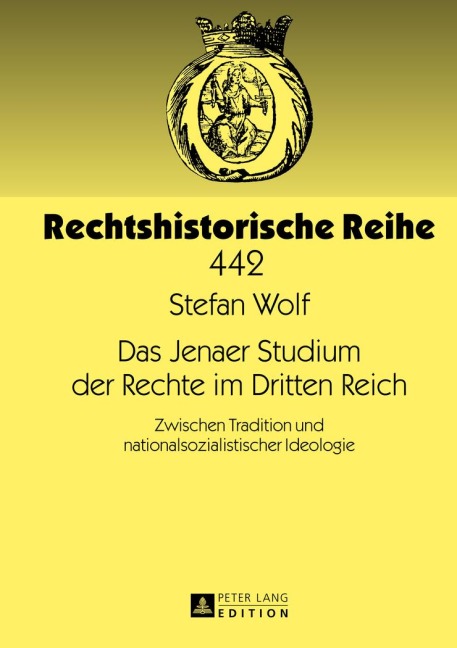 Das Jenaer Studium der Rechte im Dritten Reich - Stefan Wolf