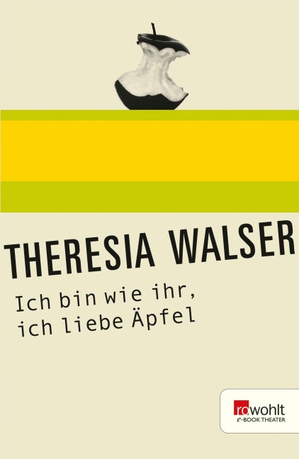 Ich bin wie ihr, ich liebe Äpfel - Theresia Walser