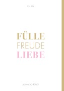 Cover-Bild zum Titel 'Fülle Freude Liebe' von 'Jasmin Schreiner'
