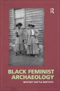 Black Feminist Archaeology - Whitney Battle-Baptiste