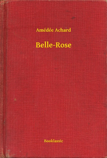 Belle-Rose - Amédée Amédée