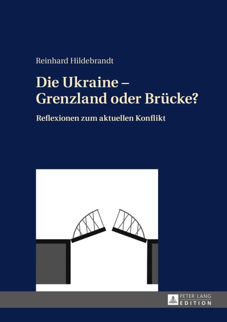 Die Ukraine - Grenzland oder Brücke? - Reinhard Hildebrandt