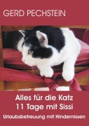Cover-Bild zum Titel 'Alles für die Katz 11 Tage mit Sissi' von 'Gerd Pechstein'