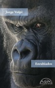 Cover-Bild zum Titel 'Enrabiados' von 'Jorge Volpi'