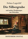 Cover-Bild zum Titel 'Die Silbergrube' von 'Selma Lagerlöf'