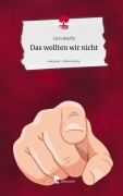 Das wollten wir nicht. Life is a Story - story.one - Linn Hauffe
