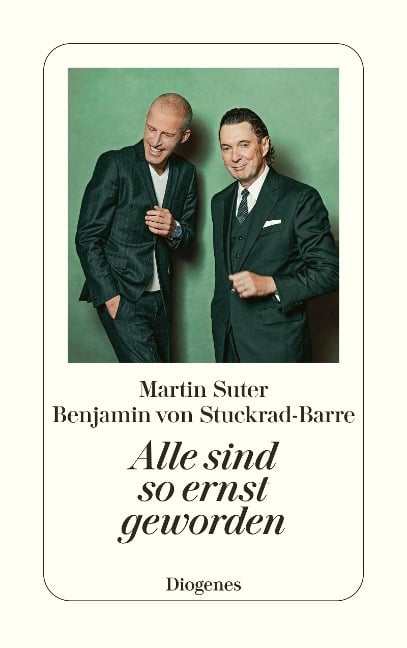 Alle sind so ernst geworden - Martin Suter, Benjamin von Stuckrad-Barre