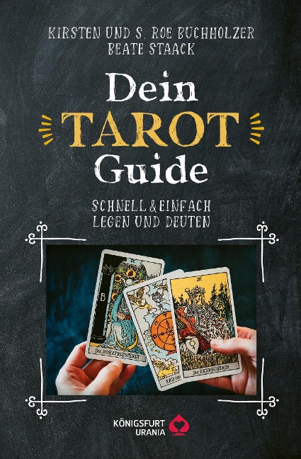 Dein Tarot Guide - Kirsten Buchholzer, S. Roe Buchholzer, Beate Staack