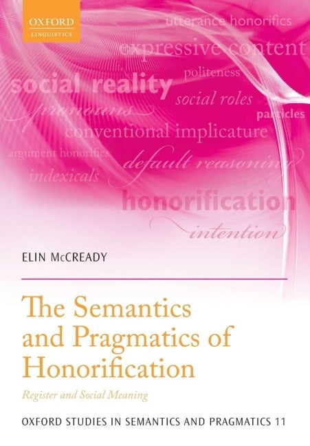Semantics and Pragmatics of Honorification - Elin McCready